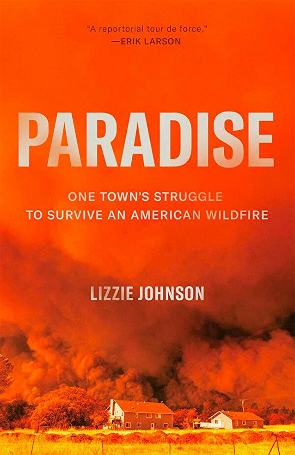 Paradise: One Town's Struggle to Survive an American Wildfire Paradise SelectBooks